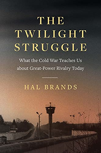 [9780300250787] The Twilight Struggle: What the Cold War Teaches Us about Great-Power Rivalry Today