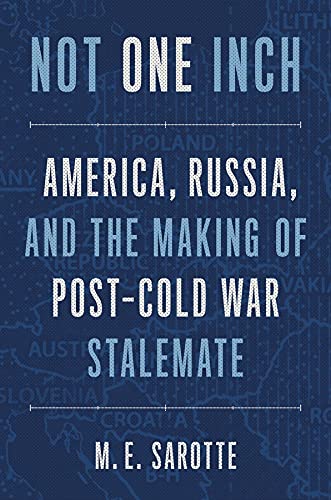 [9780300259933] Not One Inch: America, Russia, and the Making of Post-Cold War Stalemate