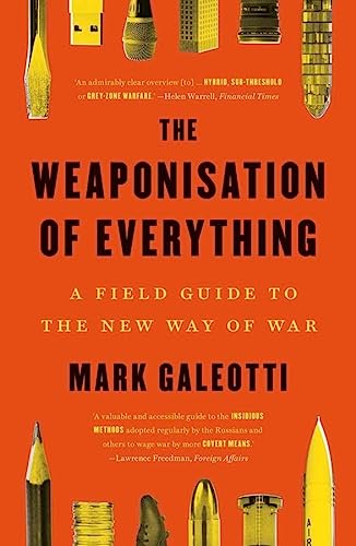 [9780300270419] The Weaponisation of Everything: A Field Guide to the New Way of War