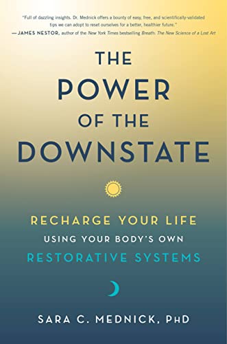[9780306925795] The Power of the Downstate: Recharge Your Life Using Your Body's Own Restorative Systems