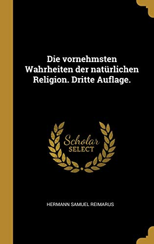 [9780307278715] Die vornehmsten Wahrheiten der natürlichen Religion. Dritte Auflage. (German Edition)