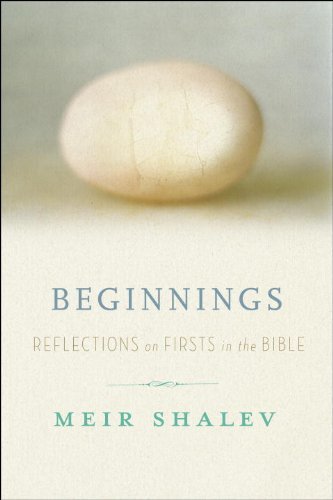 [9780307717184] Beginnings: Reflections on the Bible's Intriguing Firsts