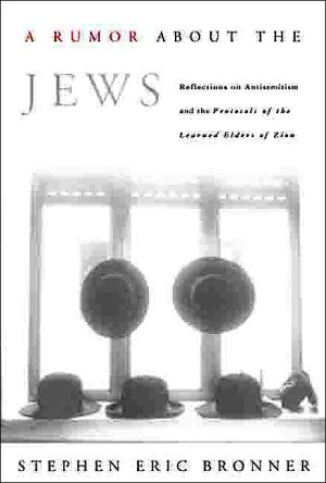 [9780312218041] A Rumor About The Jews: Reflections On Antisemitism And The Protocols Of The Learned Elders Of Zion