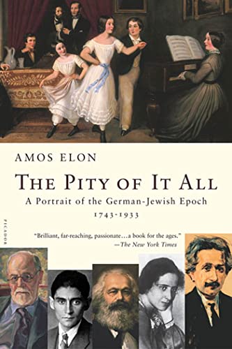 [9780312422813] The Pity of It All: A Portrait of the German-Jewish Epoch, 1743-1933