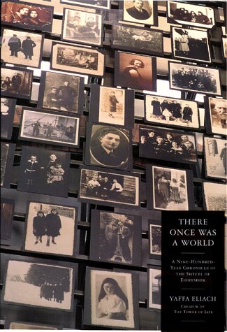 [9780316232524] There Once Was a World: A 900-Year Chronicle of the Shtetl of Eishyshok