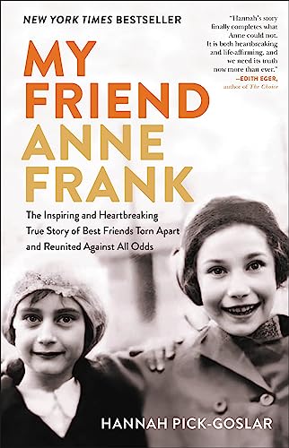 [9780316564403] My Friend Anne Frank: The Inspiring and Heartbreaking True Story of Best Friends Torn Apart and Reunited Against All Odds