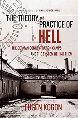 [9780374529925] The Theory and Practice of Hell: The German Concentration Camps and the System Behind Them