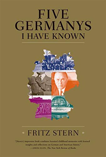 [9780374530860] Five Germanys I Have Known: A History & Memoir