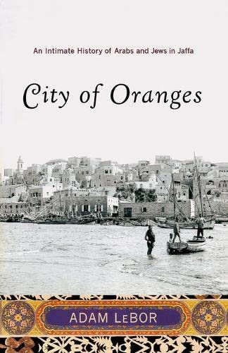 [9780393329841] City of Oranges: An Intimate History of Arabs and Jews in Jaffa