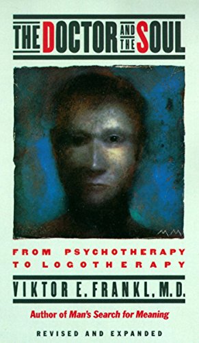 [9780394743172] The Doctor and the Soul: From Psychotherapy to Logotherapy, Revised and Expanded