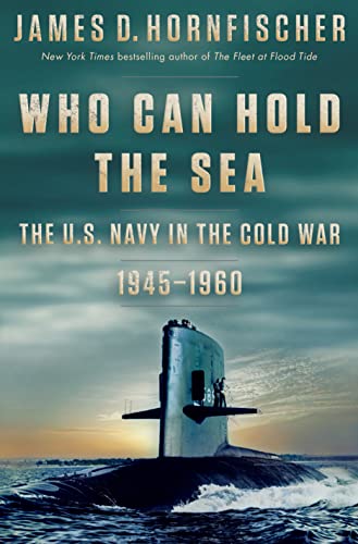 [9780399178641] Who Can Hold the Sea: The U.S. Navy in the Cold War 1945-1960