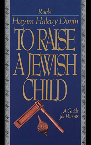 [9780465086351] To Raise A Jewish Child: A Guide For Parents