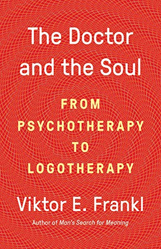 [9780525567042] The Doctor and the Soul: From Psychotherapy to Logotherapy