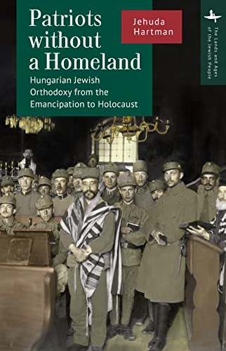 [9798887190280] Patriots without a Homeland: Hungarian Jewish Orthodoxy from Emancipation to Holocaust (The Lands and Ages of the Jewish People)