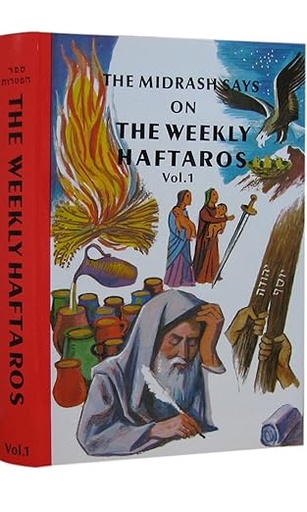 [3289] Volume 1 | Midrash Says on the Weekly Haftaros 