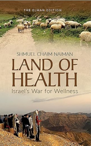 [7134] Land of Health / Shmuel Chaim Naiman