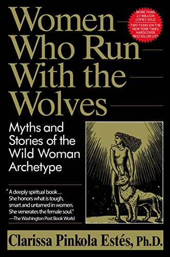 [9780345396815] Women Who Run With the Wolves: Myths and Stories of the Wild Woman Archetype