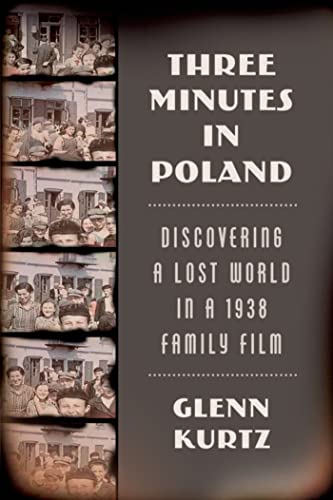 [9780374276775] Three Minutes in Poland: Discovering a Lost World in a 1938 Family Film