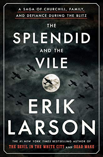 [9780385348713] The Splendid and the Vile: A Saga of Churchill, Family, and Defiance During the Blitz