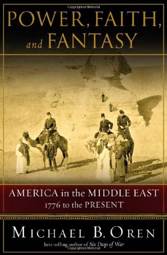 [9780393058260] Power, Faith, and Fantasy: America in the Middle East, 1776 to the Present