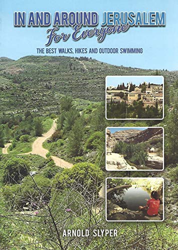 [9780578632544] In and Around Jerusalem for Everyone : The Best Walks, Hikes and Outdoor Swimming | Special sale - Free Door-To-Door Postage in Israel