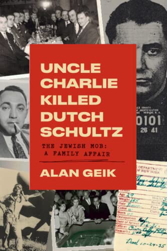 [9780578877358] Uncle Charlie Killed Dutch Schultz: The Jewish Mob: A Family Affair