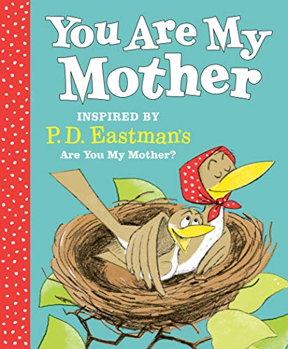 [9780593121184] You Are My Mother: Inspired by P.D. Eastman's Are You My Mother?