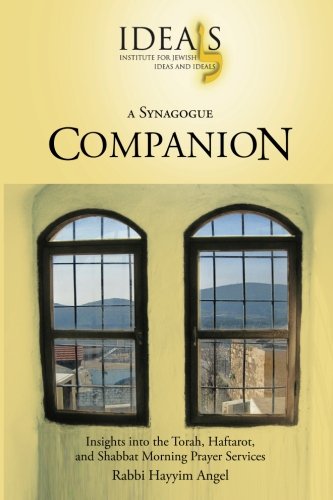 [9780615957579] A Synagogue Companion: Insights into the Torah, Haftarot, and Shabbat Morning Prayer Services