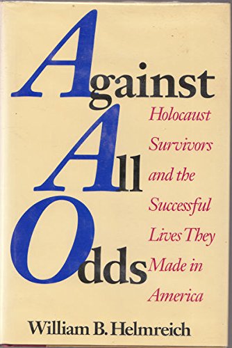 [9780671669560] Against All Odds: Holocaust Survivors and the Successful Lives They Made in America