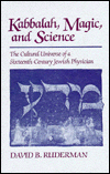 [9780674496606] Kabbalah, Magic and Science: The Cultural Universe of a Sixteenth-Century Jewish Physician