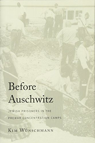 [9780674967595] Before Auschwitz: Jewish Prisoners in the Prewar Concentration Camps