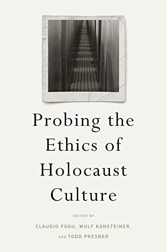 [9780674970519] Probing the Ethics of Holocaust Culture