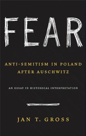 [9780691128788] Fear: Anti-Semitism in Poland after Auschwitz: An Essay in Historical Interpretation