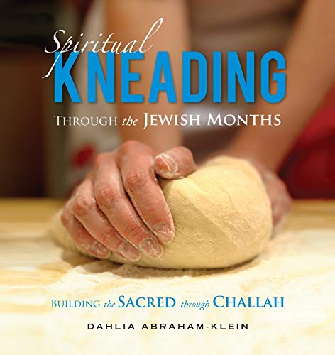 [9780692295670] Spiritual Kneading through the Jewish Months: Building the Sacred through Challah