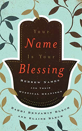 [9780765709677] Your Name Is Your Blessing: Hebrew Names and Their Mystical Meanings