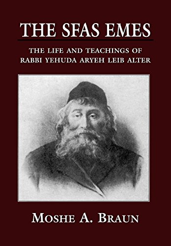 [9780765760050] The Sfas Emes: The Life and Teachings of Rabbi Yehudah Aryeh Leib Alter