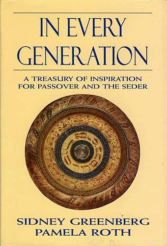 [9780765760319] In Every Generation: A Treasury of Inspiration for Passover and the Seder