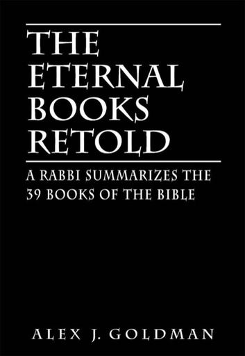[9780765760494] The Eternal Books Retold: A Rabbi Summarizes the 39 Books of the Bible