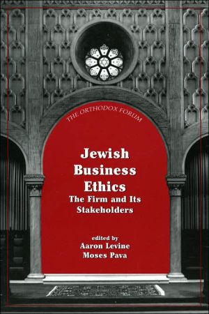 [9780765760562] Jewish Business Ethics: The Firm and Its Stakeholders (The Orthodox Forum Series)