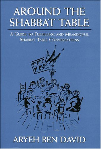 [9780765761248] Around the Shabbat Table: A Guide to Fulfilling and Meaningful Shabbat Table Conversations
