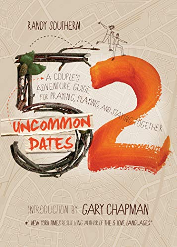 [9780802411747] 52 Uncommon Dates: A Couple's Adventure Guide for Praying, Playing, and Staying Together