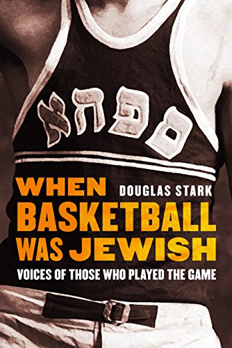 [9780803295889] When Basketball Was Jewish: Voices of Those Who Played the Game
