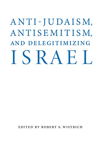 [9780803296718] Anti-Judaism, Antisemitism, and Delegitimizing Israel (Studies in Antisemitism)