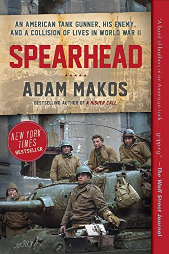 [9780804176743] Spearhead: An American Tank Gunner, His Enemy, and a Collision of Lives in World War II