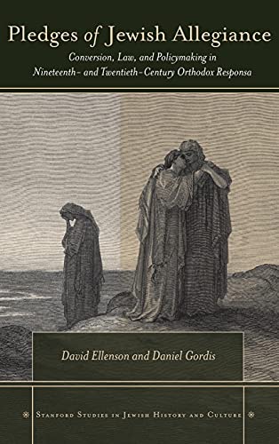 [9780804778053] Pledges of Jewish Allegiance: Conversion, Law, and Policymaking in Nineteenth- and Twentieth-Century Orthodox Responsa (Stanford Studies in Jewish History and Culture)