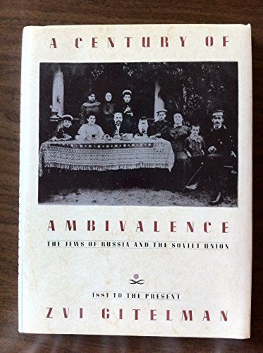 [9780805240344] A Century of Ambivalence: The Jews of Russia and the Soviet Union, 1881 to the Present | USED COPY