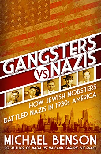 [9780806541792] Gangsters vs. Nazis: How Jewish Mobsters Battled Nazis in WW2 Era America