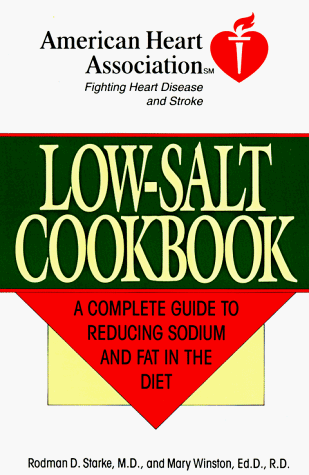 [9780812920451] The American Heart Association Low-Salt Cookbook: A Complete Guide to Reducing Sodium and Fat in the Diet