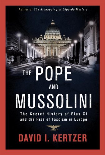 [9780812993462] The Pope and Mussolini: The Secret History of Pius XI and the Rise of Fascism in Europe