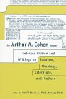 [9780814322819] An Arthur A. Cohen Reader: Selected Fiction and Writings on Judaism, Theology, Literature, and Culture